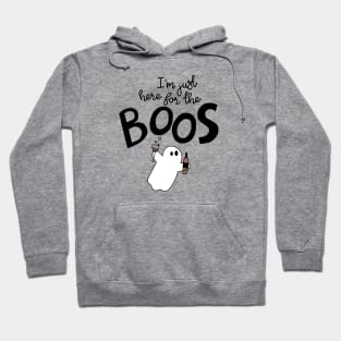 I'm just here for the boos Hoodie